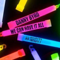 Danny Byrd - We Can Have It All EP (2010)