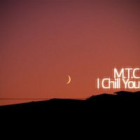 M.T.C - I chill you 003 (2010)
