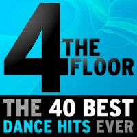 4 The Floor: The 40 Best Dance Hits Ever (2010)