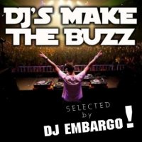DJ"s Make The Buzz (selected by DJ Embargo) (2010)