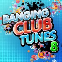 Banging Club Tunes 8 (2010)
