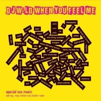 DJ W!LD - When You Feel Me (2014)