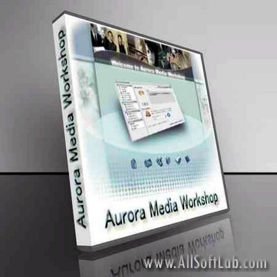 Aurora Media Workshop v3.4.34