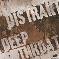 Distrakt - Deep Throat (2010, mp3)