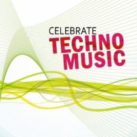 VA - Celebrate Techno Music (2010)