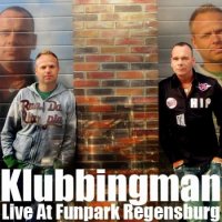 Klubbingman - Live At Funpark Regensburg (2010)