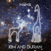 Kim & Buran - Mama (2010)