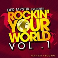 Der Mystik Presents Rockin Your World Vol.1 (2010)