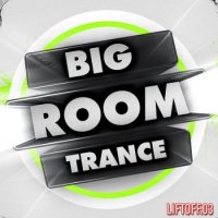 Big Room Trance: Liftoff 3 (2010)