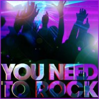 You Need To Rock (2011)