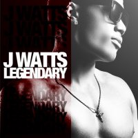 J Watts - Legendary (2011)