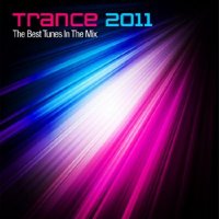 Trance 2011 - The Best Tunes In The Mix (2011)